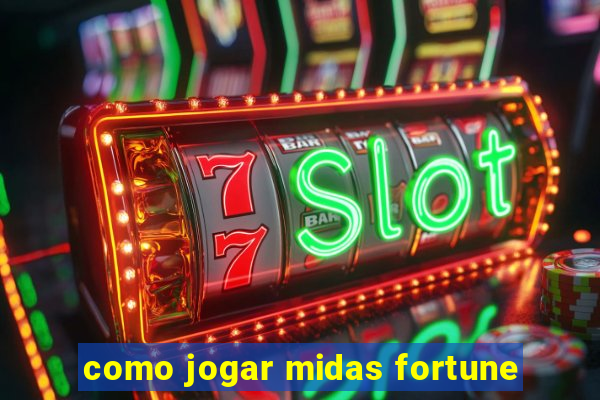 como jogar midas fortune